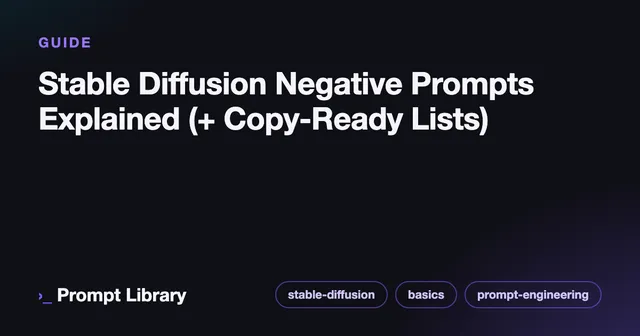 Branded cover card for the guide “Stable Diffusion Negative Prompts Explained (+ Copy-Ready L…”, dark theme with iris accent